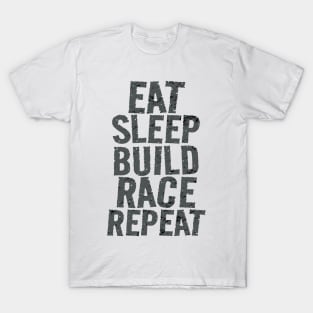 Eat Sleep Build Race Repeat Racing T-Shirt